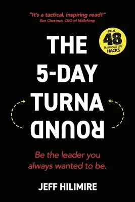 Jeff Hilimire - The 5-Day Turnaround: Be the leader you always wanted to be., Häftad. Tillgänglighet: Lägg i varukorg