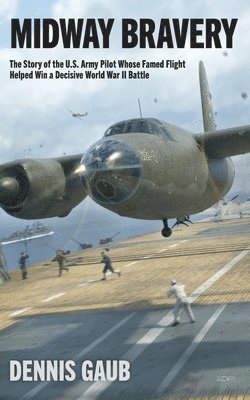 Dennis Gaub, Craig Lancaster - Midway Bravery, Häftad