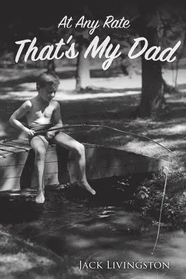 Jack Livingston - At Any Rate That's My Dad, Häftad. Tillgänglighet: Lägg i varukorg