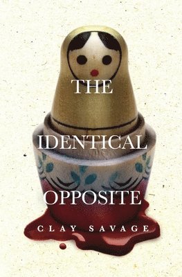 Clay Savage - Identical Opposite, Häftad