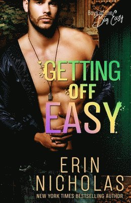 Erin Nicholas - Getting Off Easy (Boys of the Big Easy), Häftad