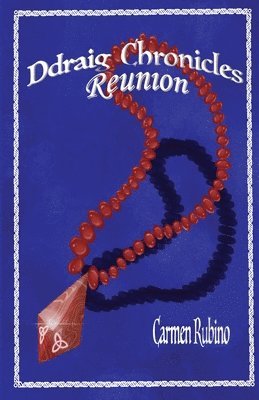 Carmen Rubino - Ddraig Chronicles: Reunion, Häftad