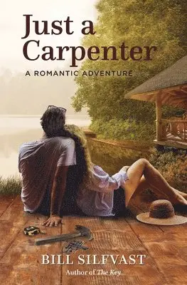 Bill Silfvast - Just a Carpenter: A Romantic Adventure, Häftad. Tillgänglighet: Lägg i varukorg