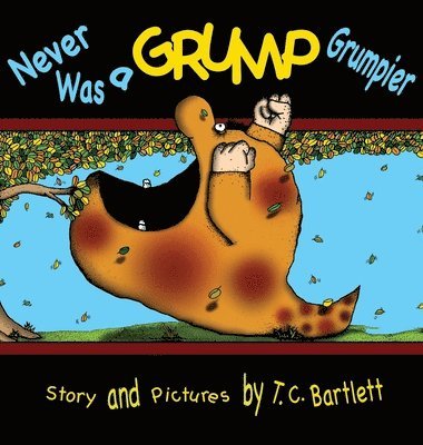 T C Bartlett - Never Was a Grump Grumpier, Inbunden. Tillgänglighet: Lägg i varukorg