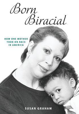Susan Graham - Born Biracial, Inbunden