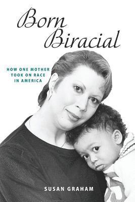 Susan Graham - Born Biracial, Häftad