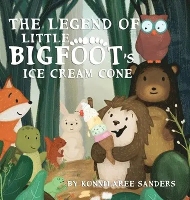 Konnilaree Walker Sanders - The Legend of Little Bigfoot's Ice Cream Cone, Inbunden. Tillgänglighet: Lägg i varukorg