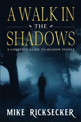 Mike Ricksecker - Walk In The Shadows, Häftad