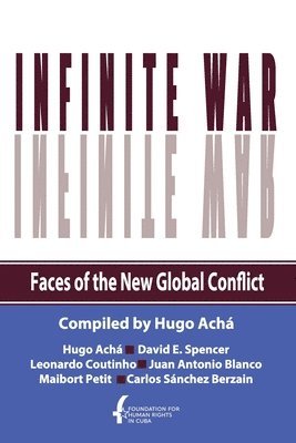 David E. Spencer, Leonardo Coutinho - Infinite War. Faces of the New Global Conflict, Häftad. Tillgänglighet: Lägg i varukorg