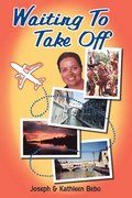 Waiting to Take Off: A Life of Travel