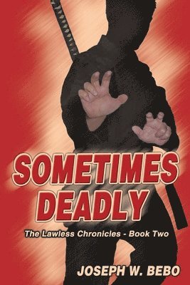 Joseph W. Bebo - Sometimes Deadly, Häftad. Tillgänglighet: Lägg i varukorg