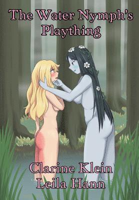 Clarine Klein, Leila Hann - Water Nymph's Plaything, Inbunden