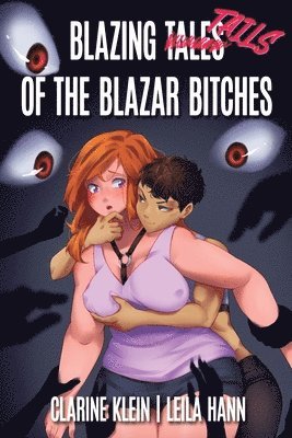 Clarine Klein, Leila Hann - Blazing Tales of the Blazar Bitches, Häftad