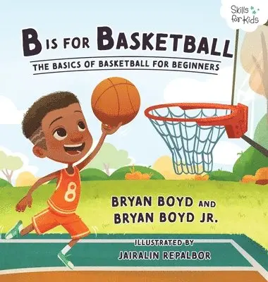 Bryan Boyd, Bryan Boyd Jr - B is for Basketball, Inbunden. Tillgänglighet: Lägg i varukorg