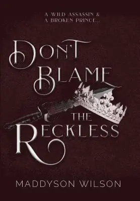 Maddyson Wilson - Don't Blame the Reckless, Inbunden. Tillgänglighet: Lägg i varukorg