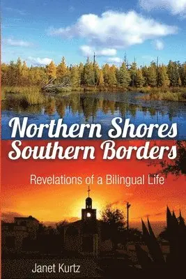 Janet Kurtz - Northern Shores Southern Borders, Häftad. Tillgänglighet: Lägg i varukorg