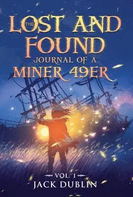 Jack Dublin - Lost and Found Journal of a Miner 49er, Inbunden. Tillgänglighet: Lägg i varukorg