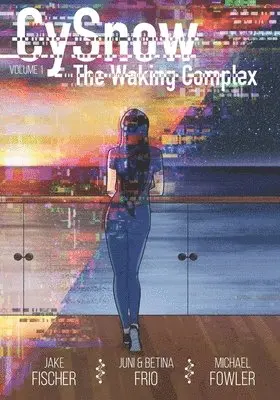 Michael Fowler - CySnow: The Waking Complex Volume 1, Häftad. Tillgänglighet: Lägg i varukorg