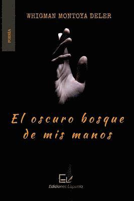 Whigman Montoya Deler, Jorge Venereo Tamayo - oscuro bosque de mis manos, Häftad