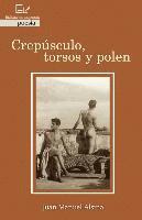 Juan Manuel Alsina, Whigman Montoya Deler, Jorge Venereo Tamayo - Crepúsculo, torsos y polen, Häftad