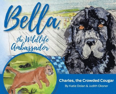 Katherine Lange Dolan - Bella, the Wildlife Ambassador: Charles, the Crowded Cougar, Inbunden. Tillgänglighet: Lägg i varukorg