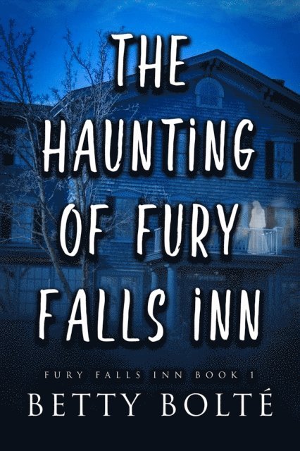 Betty Bolte - Haunting of Fury Falls Inn, E-bok