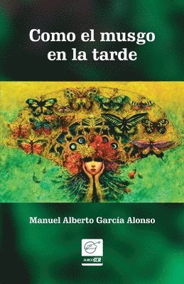 Alberto Sicilia - Como el musgo en la tarde, Häftad. Tillgänglighet: Lägg i varukorg