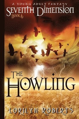 Lorilyn Roberts - Seventh Dimension - The Howling: A Young Adult Fantasy, Häftad. Tillgänglighet: Lägg i varukorg