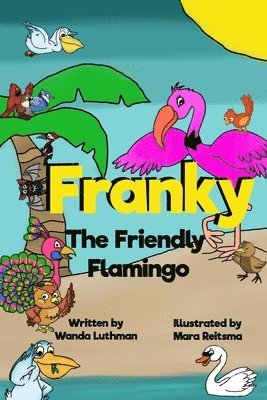 Wanda Luthman - Franky the Friendly Flamingo, Häftad. Tillgänglighet: Lägg i varukorg