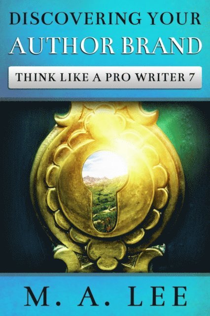 M.A. Lee - Discovering Your Author Brand, E-bok