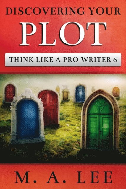 M.A. Lee - Discovering Your Plot, E-bok