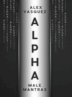 Alex Vasquez - Alpha Male Mantras, Inbunden. Tillgänglighet: Lägg i varukorg