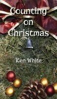 Ken White - Counting on Christmas, Inbunden