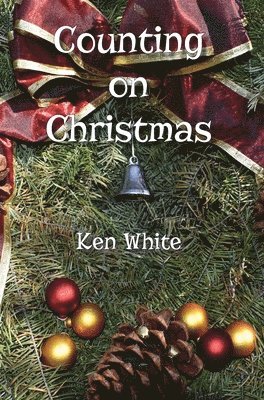 Ken White - Counting on Christmas, Inbunden