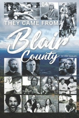 Eric Shields - They Came From Blair County, Häftad