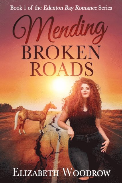Elizabeth Woodrow - Mending Broken Roads (Edenton Bay Romance Series, Book 1), E-bok