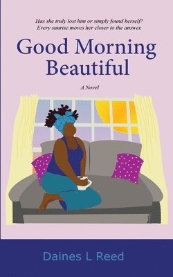 Daines L. Reed - Good Morning Beautiful, Häftad