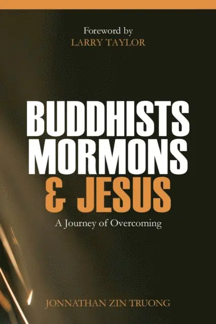 Jonnathan Zin Truong - Buddhists, Mormons & Jesus, E-bok. Tillgänglighet: Lägg i varukorg