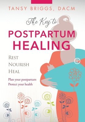Tansy Briggs - Key to Postpartum Healing, Inbunden. Tillgänglighet: Lägg i varukorg