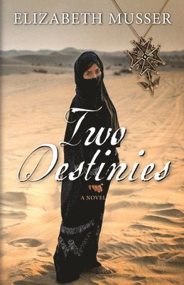 Elizabeth Musser - Two Destinies, Häftad