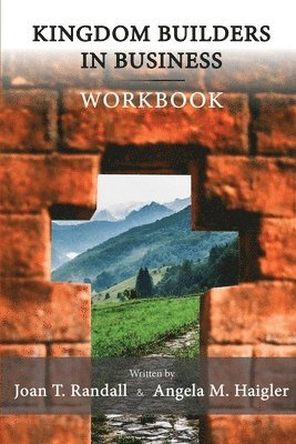 Angela M. Haigler, Joan T. Randall - Kingdom Builders in Business: Workbook, Häftad