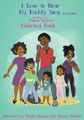 Malene Spencer - I Love To Hear My Daddy Sing Coloring Book, Häftad