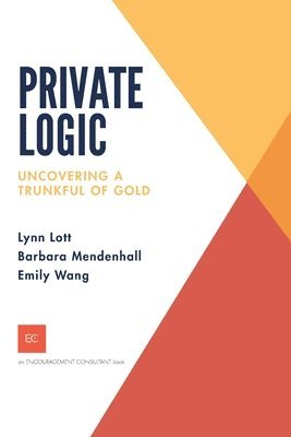 Barbara Mendenhall, Emily Wang, Lynn Lott - Private Logic, Häftad