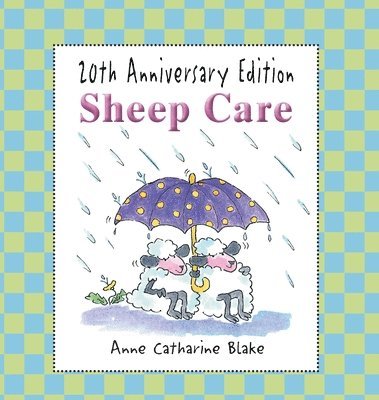 Anne Catharine Blake - Sheep Care, Inbunden. Tillgänglighet: Lägg i varukorg