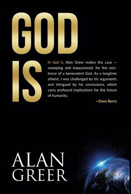 Alan G Greer - God Is, Inbunden
