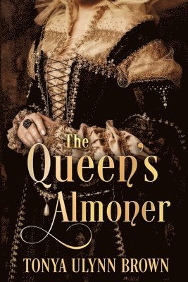 Tonya Ulynn Brown - Queen's Almoner, Häftad