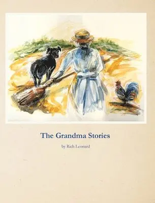 Rich Leonard - Grandma Stories, Inbunden. Tillgänglighet: Lägg i varukorg