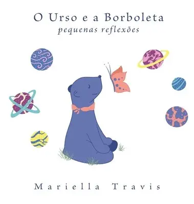 Mariella Travis - O Urso e a Borboleta, Inbunden. Tillgänglighet: Lägg i varukorg