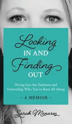Sarah Monares - Looking In and Finding Out, Inbunden. Tillgänglighet: Lägg i varukorg