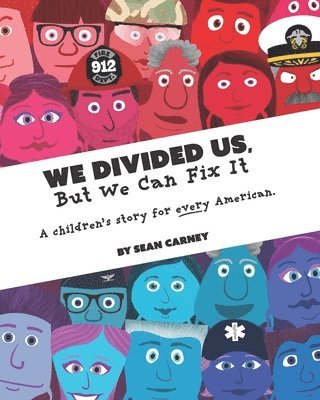 Sean Carney - We Divided Us, But We Can Fix It: A children's story for every American., Häftad. Tillgänglighet: Lägg i varukorg